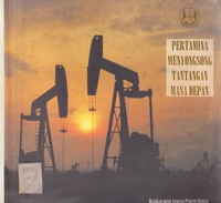 Pertamina Menyongsong Tantangan Masa Depan - 006, 007, 008, 009, 010