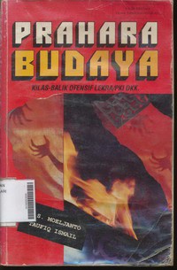 Prahara Budaya Kilas Balik Ofensif Lekra/PKI dkk (Kumpulan Dokumen Pergolakan Sejarah)