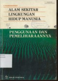 Alam Sekitar Lingkungan Hidup Manusia Penggunaan dan Pemeliharannya