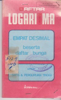 Daftar Logaritma  Empat Desimal  beserta  Daftar Bunga untukSMTAA & Perguruan Tinggi