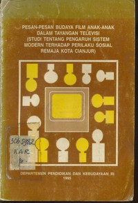 Pesan-Pesan Budaya Film Anak-anak Dalam Tayangan Televisi (Studi Tentang Pengaruh Sistem Modern Terhadap Perilaku Sosial Remaja Kota Cianjur)