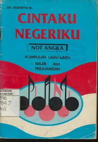 Cintaku Negeriku Not Angka - Kumpulan Lagu-Lagu Wajib dan Perjuangan