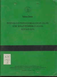 Bahan Dasar Peningkatan Wawasan Keagamaan (Islam) Guru Bukan Pendidikan Agama