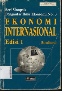 Ekonomi Internasional Edisi Pertama : Seri Sinopsis Pengantar Ilmu Ekonomi No.3