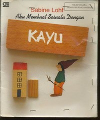 Aku Membuat Sesuatu dengan Kayu