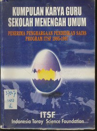 Kumpulan Karya Guru Sekolah Menengah Umum Penerima Penghargaan Pendidikan Sains Program ITSF 1995-1997