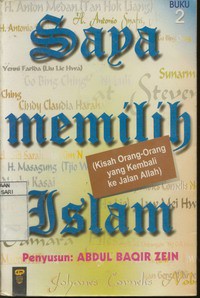 Saya Memilih Islam 2 ( Kisah Orang-Orang yang Kembali ke Jalan Allah )