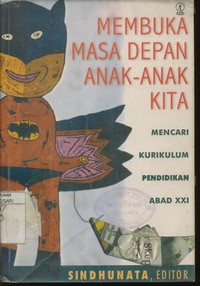 Membuka Masa Depan Anak-anak Kita Mencari Kurikulum Pendidikan Abad XXI