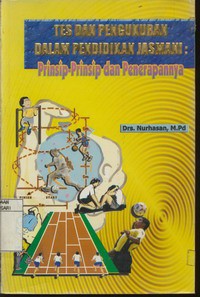 Tes dan Pengukuran dalam Pendidikan Jasmani : Prinsip-Prinsip dan Penerapannya