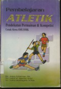 Pembelajaran Atletik Pendekatan permainan dan Kompetisi SMU / SMK