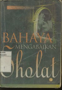 Bahaya Mengabaikan Sholat