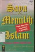 Saya Memilih Islam 3 ( Kisah Orang-Orang yang Kembali ke Jalan Allah )