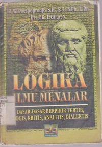 Logika Ilmu Menalar, Dasar-dasar Berpikir Tertib, Logis, Kritis, Analitis, Dialektis