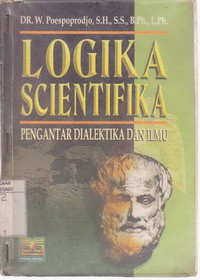 Logika Scientifika : Pengantar Dialektika dan Ilmu