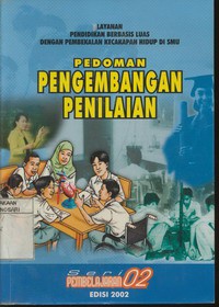 Layanan Pendidikan Berbasis Luas dengan Pembekalan Kecakapan Hidup di SMU : Pedoman Pengembangan Penilaian