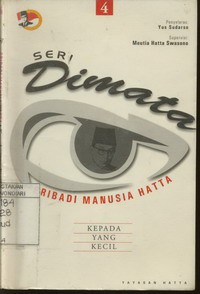 Seri Dimata (Pribadi Manusia Hatta) : Kepada Yang Kecil Jilid 4