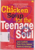 Chicken Soup for The Teenage Soul : 64 Kisah Tentang Hidup, Cinta dan Pembelajaran