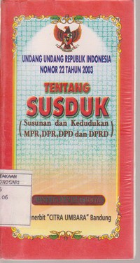 Undang - undang RI Nomor 22 Tahun 2003 Tentang Susunan dan Kedudukan (Susduk) MPR, DPR, DPD dan DPRD