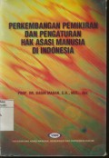 Perkembangan Pemikiran dan Pengaturan Hak Asasi Manusia di Indonesia