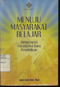 Menuju Masyarakat Belajar : Menggagas Paradigma Baru Pendidikan