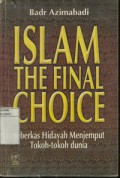 Islam The Final Choice Seberkas Hidayah Menjemput Tokoh - tokoh Dunia