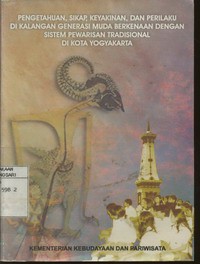 Pengetahuan Sikap, Keyakinan dan Perilaku di Kalangan Generasi Muda Berkenaan dengan Sistem Pewarisan Tradisional di Kota Yogyakarta