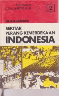 Sekitar Perang Kemerdekaan Indonesia Jilid 2 : Diplomasi atau Bertempur