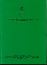 Peningkatan Wawasan Keagamaan (Islam) Guru Bukan Pendidikan Agama SLTP dan SLTA