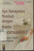 Apa Bahayanya Menikah dengan Wanita Non Muslim? Tinjauan Fiqih dan Politik