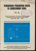 Pengukuran-pengukuran Dasar di Laboratorium Fisika F I.5 Buku Penunjang Latar Belakang Materi Pendidikan Ilmu Pengetahuan Alam Bagi Guru SMP-SMA