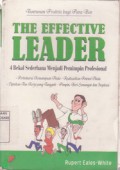 The Effective Leader : 4 Bekal Sederhana Menjadi Pemimpin Profesional ( Tuntunan Praktis bagi Para Bos )