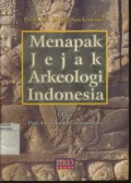 Menapak Jejak Arkeologi Indonesia