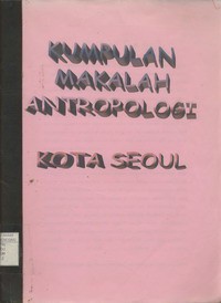 Kumpulan Makalah Antropologi : Kota Seoul