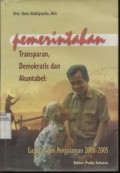 Pemerintahan Transparan, Demokrasi dan Akuntabel : Gagasan Dan Pengalaman 2000 - 2005