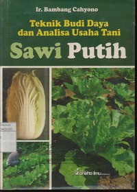 Teknik Budidaya dan Analisa Usaha Tani Sawi Putih