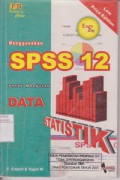 Easy Step : Menggunakan SPSS 12 untuk Mengolah Data Statistik