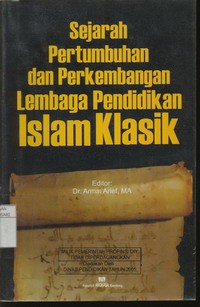 Sejarah Pertumbuhan dan Perkembangan Lembaga Pendidikan Islam Klasik