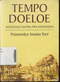 Tempo Doeloe : Antologi Sastra Pra - Indonesia