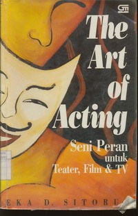 The Art of Acting : Seni Peran untuk Teater, Film dan Televisi