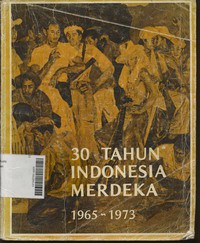 30 Tahun Indonesia Merdeka 1965 - 1973