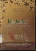 Berbakti Kepada Orang Tua : Kunci Kesuksesan dan Kebahagiaan Anak