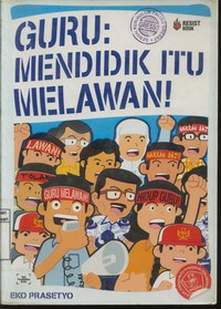 Guru : Mendidik Itu Melawan