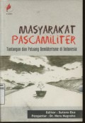 Masyarakat Pascamiliter, Tantangan dan Peluang Demiliterisme di Indonesia