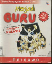 Menjadi Guru Yang Mau dan Mampu Mengajar Secara Kreatif