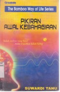 Pikiran Awal Kebahagiaan : Inilah Realitas yang Dapat Anda Wujudkan Dalam Hidup