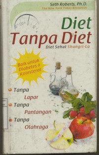 Diet Tanpa Diet : Diet Sehat Shangri - La : Tanpa Lapar, Tanpa Pantangan, Tanpa Olahraga