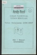 Arsip Soal Ujian Nasional (Unas), Ujian Sekolah (Usek) Tahun Pelajaran 2006/2007 Program IPS Seri A/B