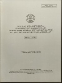 Sekolah Sebagai Wahana Warga Negara yang Demokratis dan Bertanggung Jawab Melalui Pendidikan Kewarganegaraan Buku V : Pedoman Penilaian