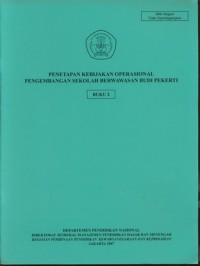 Penetapan Kebijakan Operasional Pengembangan Sekolah Berwawasan Budi Pekerti Buku 2