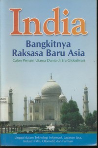 India, Bangkitnya Raksasa Baru Asia Calon Pemain Utama Dunia di Era Globalisasi